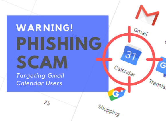 New Phishing Scam Is Targeting 1.5 Billion Gmail Calendar Users