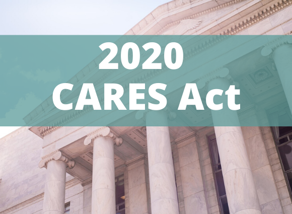 Major Business Assistance Provisions Of The 2020 CARES Act