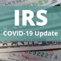 More COVID-19 Updates From The IRS