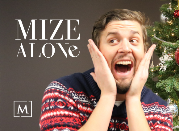 Mize Alone – 2023 Holiday Video